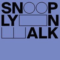 DA BREAK - Snoop Lyon Walk