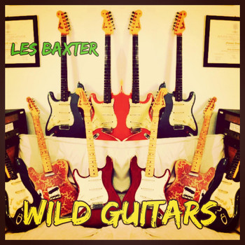 Les Baxter - Wild Guitars