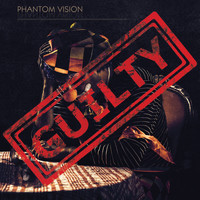 Phantom Vision - Guilty