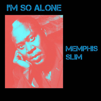 Memphis Slim - I'm so Alone