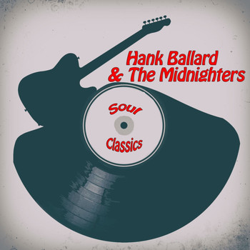 Hank Ballard & The Midnighters - Soul Classics