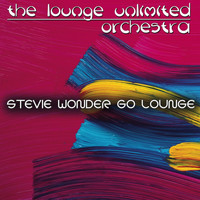 The Lounge Unlimited Orchestra - Stevie Wonder Go Lounge