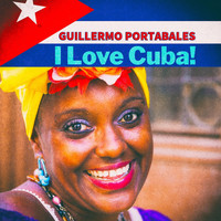Guillermo Portabales - I Love Cuba!