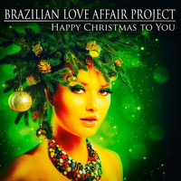 Brazilian Love Affair Project - Happy Christmas to You