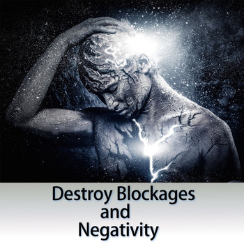 Music Body and Spirit - Destroy Blockages and Negativity