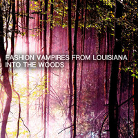 Fashion Vampires from Louisiana - Into the Woods