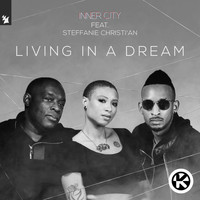 Inner City feat. Steffanie Christi'an - Living in a Dream