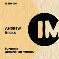 Andrew Becks - Around the Woods / Euphorie