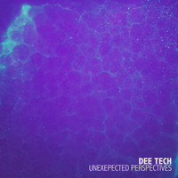 Dee Tech - Unexepected Perspectives