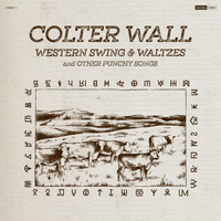 Colter Wall - Western Swing & Waltzes and Other Punchy Songs