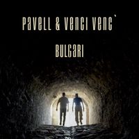 Pavell & Venci Venc' - BULGARI