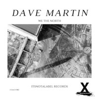 Dave Martin - We The North