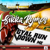 Sikka Rymes - Gyal Run Down Me