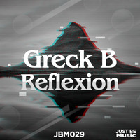 Greck B - Reflexion