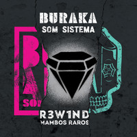 Buraka Som Sistema - R3W1ND - Mambos Raros