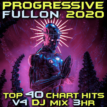 Goa Doc, Psytrance, Psychedelic Trance - Progressive Fullon 2020 Top 40 Chart Hits, Vol. 4 DJ Mix 3Hr