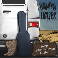 Bumpin Uglies - Keep your suitcase packed. (Explicit)