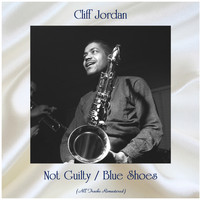 Cliff Jordan - Not Guilty / Blue Shoes (All Tracks Remastered)