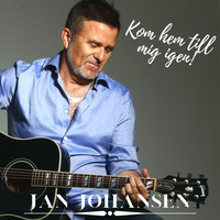Jan Johansen - Kom hem till mig igen