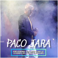 Paco Jara - Triste Despedida