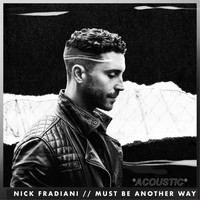 Nick Fradiani - Must Be Another Way (Acoustic)