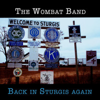 The Wombat Band - Back in Sturgis Again