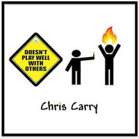 Chris Carry - Doesn't Play Well with Others