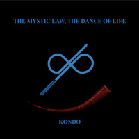 Kondo - The Mystic Law, The Dance of Life