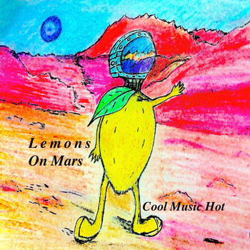 Cool Music Hot - Lemons on Mars