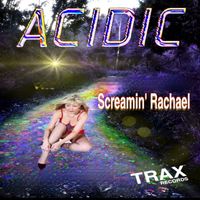 Screamin' Rachael - Acidic