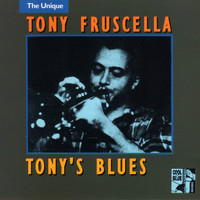 Tony Fruscella - The Unique Tony Fruscella: Tony's Blues