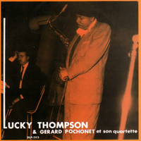 Lucky Thompson - Lucky Thompson & Gerard Pochonet et son Quartette