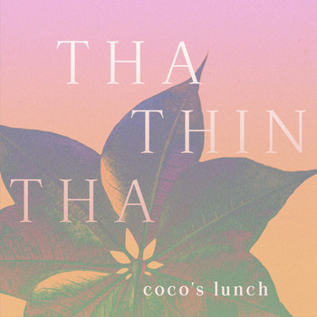 Coco's Lunch - Tha Thin Tha