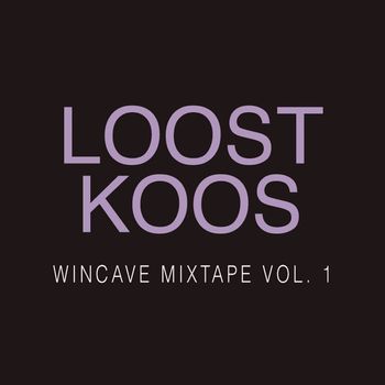 Loost Koos - Wincave Mixtape, Vol. 1