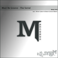 Must Be Groove - The Serial