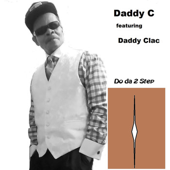 Daddy C - Do da 2 Step (feat. Daddy Clac)