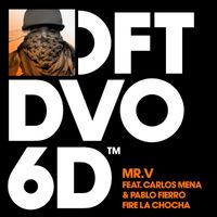 Mr. V - Fire La Chocha (feat. Carlos Mena & Pablo Fierro)