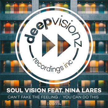 Soul Vision - Can't Fake The Feeling / You Can Do This (feat. Nina Lares)