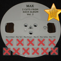 MAX - 2 Cuts from Each Album, Vol. 2