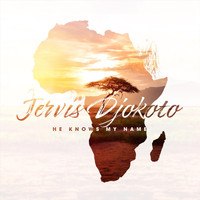 Jervis Djokoto - He Knows My Name (feat. Adzo Saeko Atitsogbui & Jeffery Fudjoe)