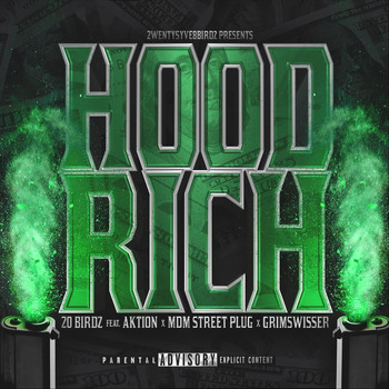20 Birdz - Hood Rich (feat. Aktion, Mdm Street Plug & Grimswisser) (Explicit)