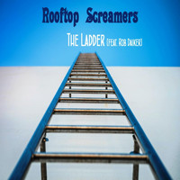 Rooftop Screamers - The Ladder (feat. Rob Daiker)