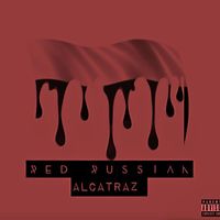 Alcatraz - Red Russian(Freestyle) (Explicit)