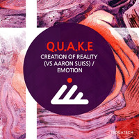 Q.U.A.K.E and Aaron Suiss - Creation of Reality / Emotion