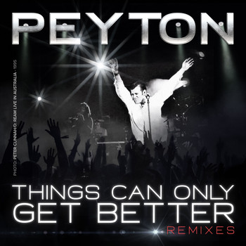 Peyton - Things Can Only Get Better (Remixes)