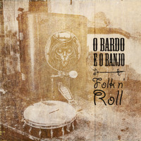 O Bardo E O Banjo - Folk 'n' Roll