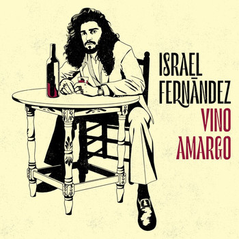 Israel Fernández - Vino Amargo