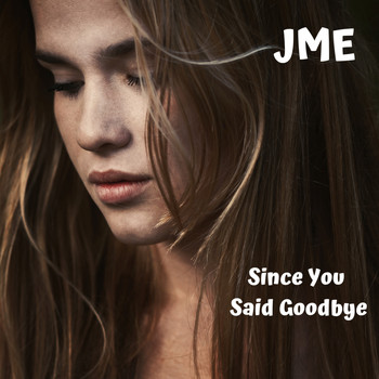 Jme - Since You Said Goodbye