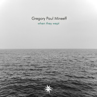 Gregory Paul Mineeff - When They Wept