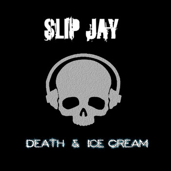 Slip Jay - Death & Ice Cream